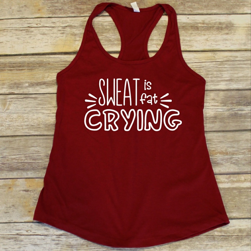 Sweat is Fat Crying / workout / fitness / gym top